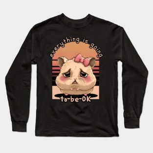 Sad Hamster Meme- Everything is going to be ok-Funny Long Sleeve T-Shirt